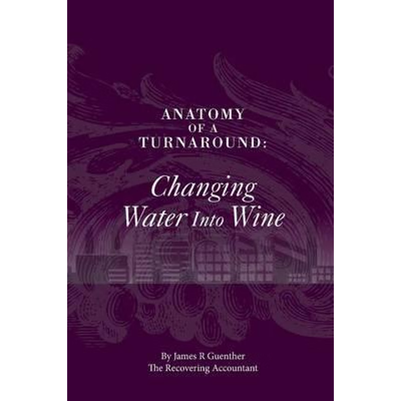 按需印刷Anatomy Of A Turnaround. Changing Water Into Wine[9781329458727]