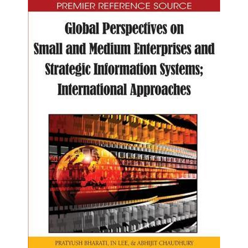 按需印刷Global Perspectives on Small and Medium Enterprises and Strategic Information Systems[9781615206278]