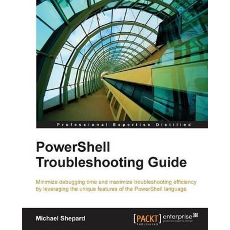 按需印刷PowerShell Troubleshooting Guide[9781782173571]