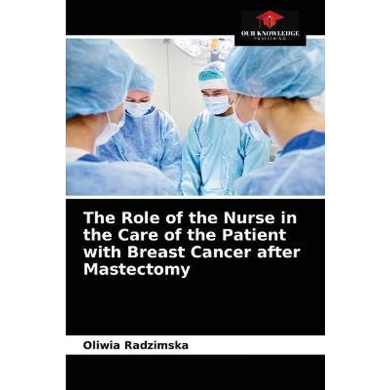 按需印刷The Role of the Nurse in the Care of the Patient with Breast Cancer after Mastectomy[9786204034409]