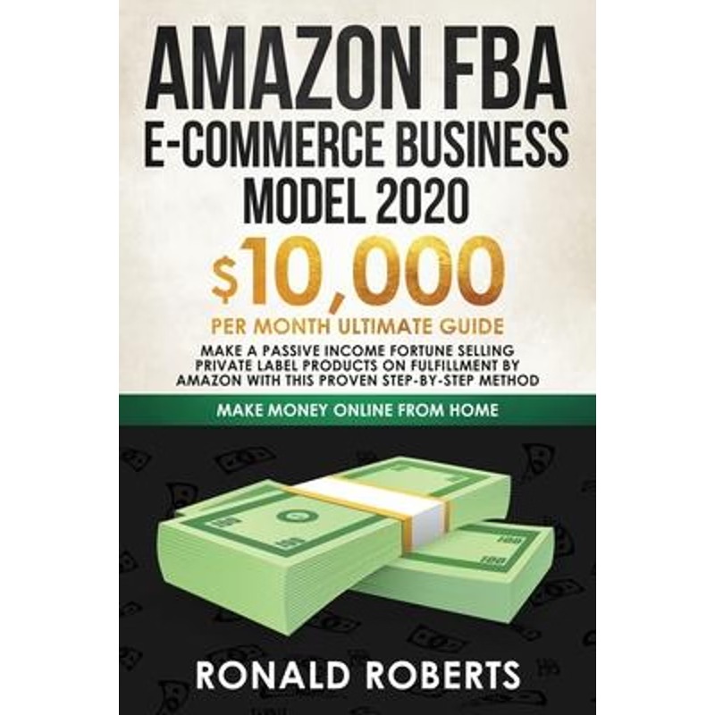 按需印刷Amazon FBA E-commerce Business Model in 2020[9781951595777]
