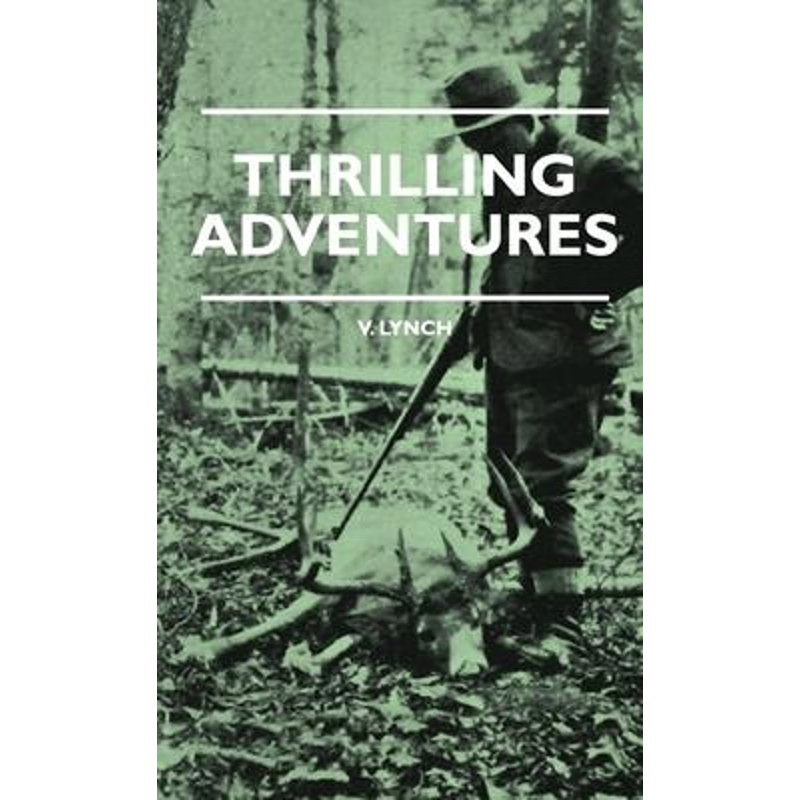 按需印刷  Thrilling Adventures - Guilding, Trapping, Big Gam