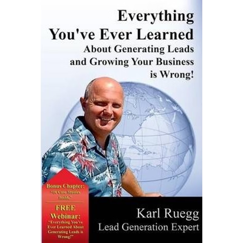 按需印刷Everything You've Ever Learned about Generating Leads and Growing Your Business Is Wrong![9780692226056]