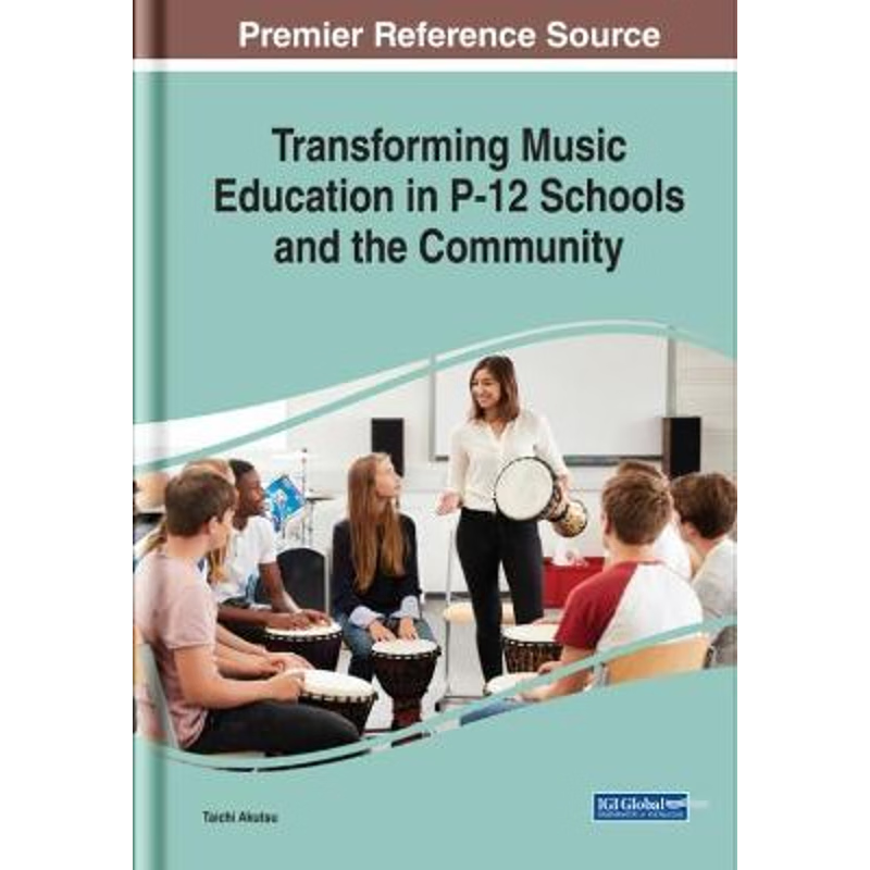 按需印刷Transforming Music Education in P-12 Schools and the Community[9781799820635]