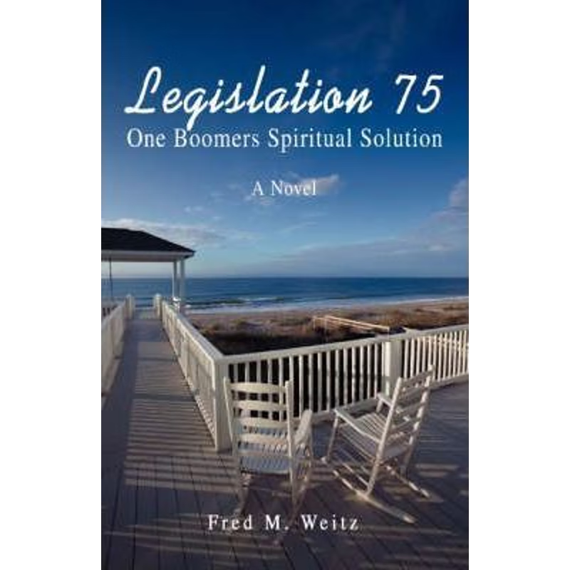 按需印刷Legislation 75:One Boomers Spiritual Solution[9780595699919]