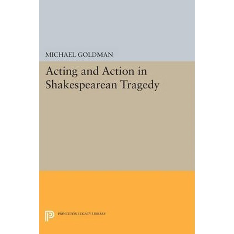 按需印刷Acting and Action in Shakespearean Tragedy[9780691611839]