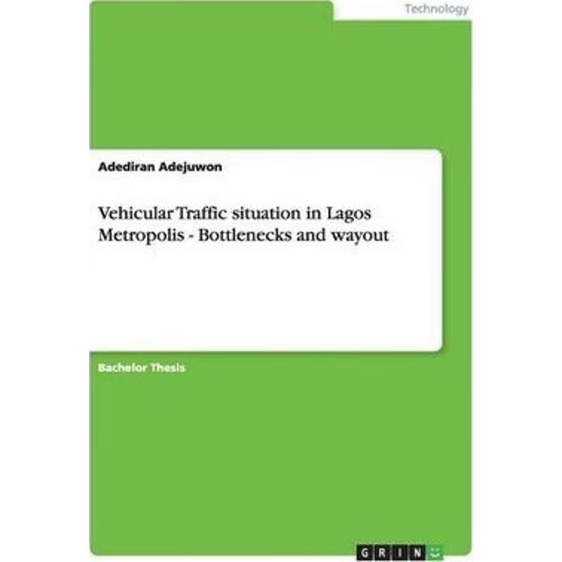 按需印刷Vehicular Traffic situation in Lagos Metropolis - Bottlenecks and wayout[9783656031208]