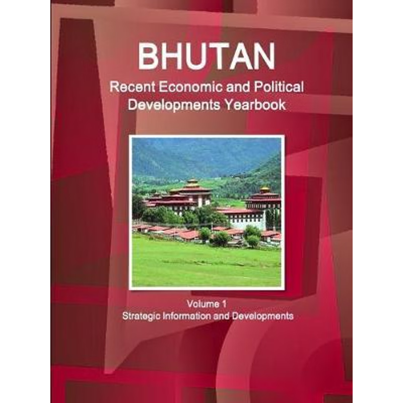 按需印刷 Bhutan Recent Economic and Political Developments Y