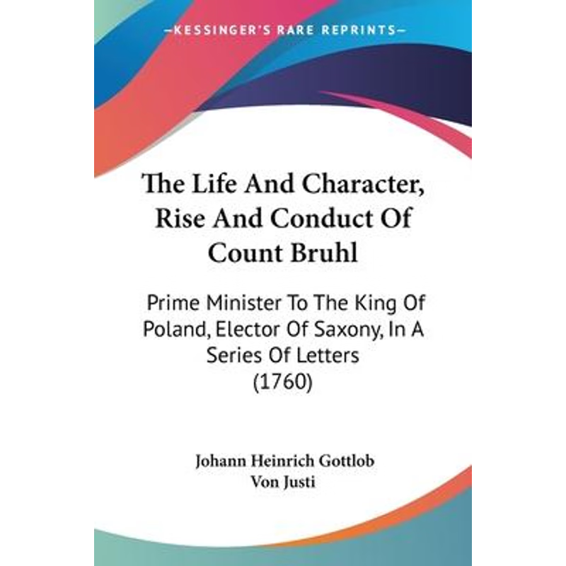 按需印刷The Life And Character, Rise And Conduct Of Count Bruhl[9780548628409]