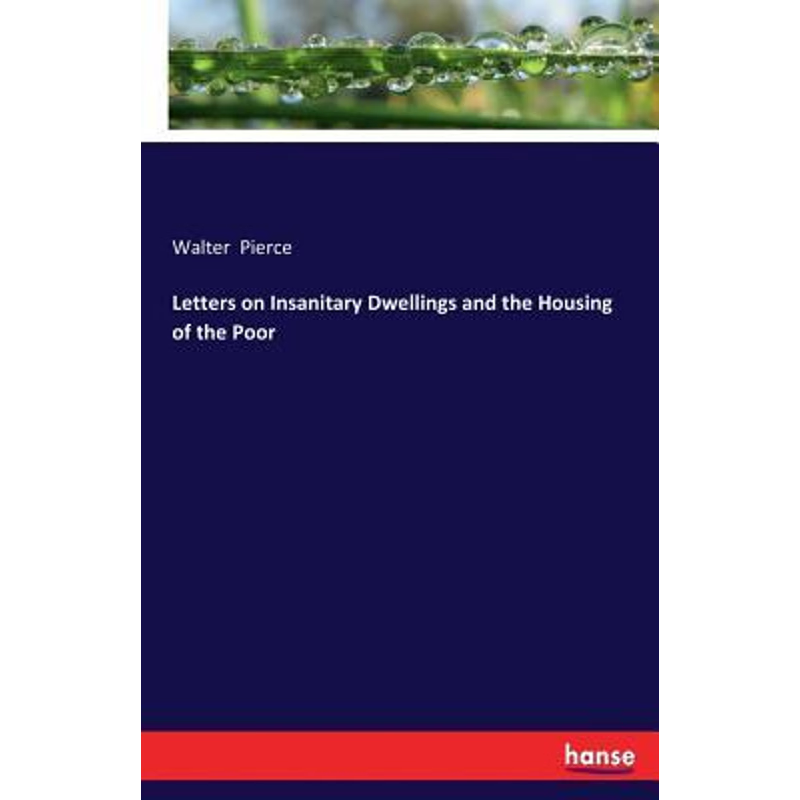 按需印刷Letters on Insanitary Dwellings and the Housing of the Poor[9783744792141]