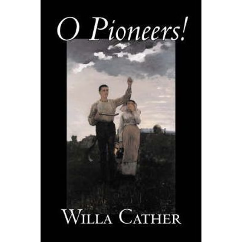 按需印刷O Pioneers! by Willa Cather, Fiction, Literary, Classics[9781603120500]