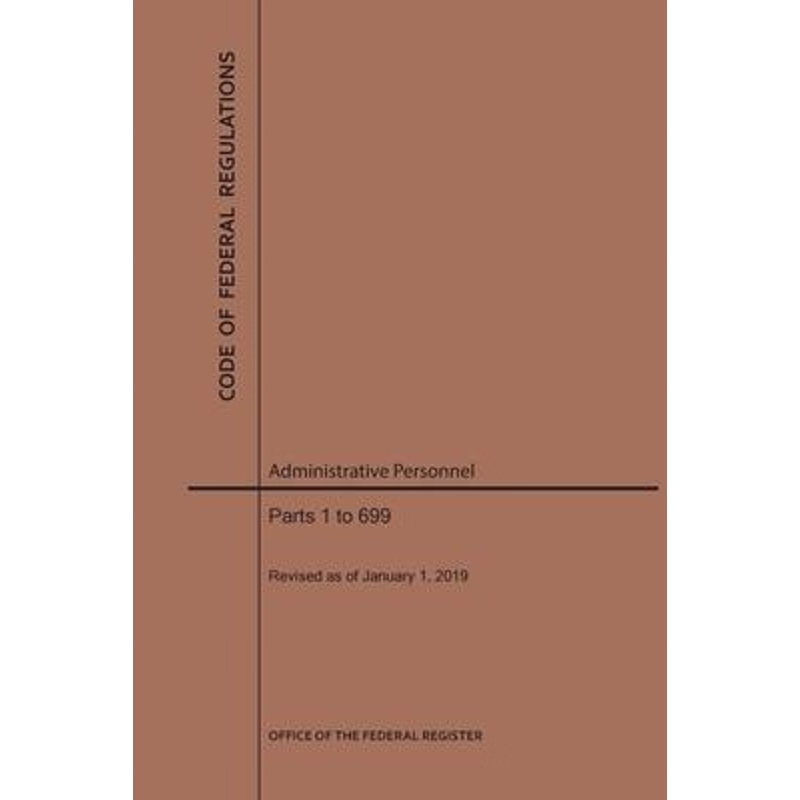 按需印刷Code of Federal Regulations Title 5, Administrative Personnel Parts 1-699, 2019[9781640244924]