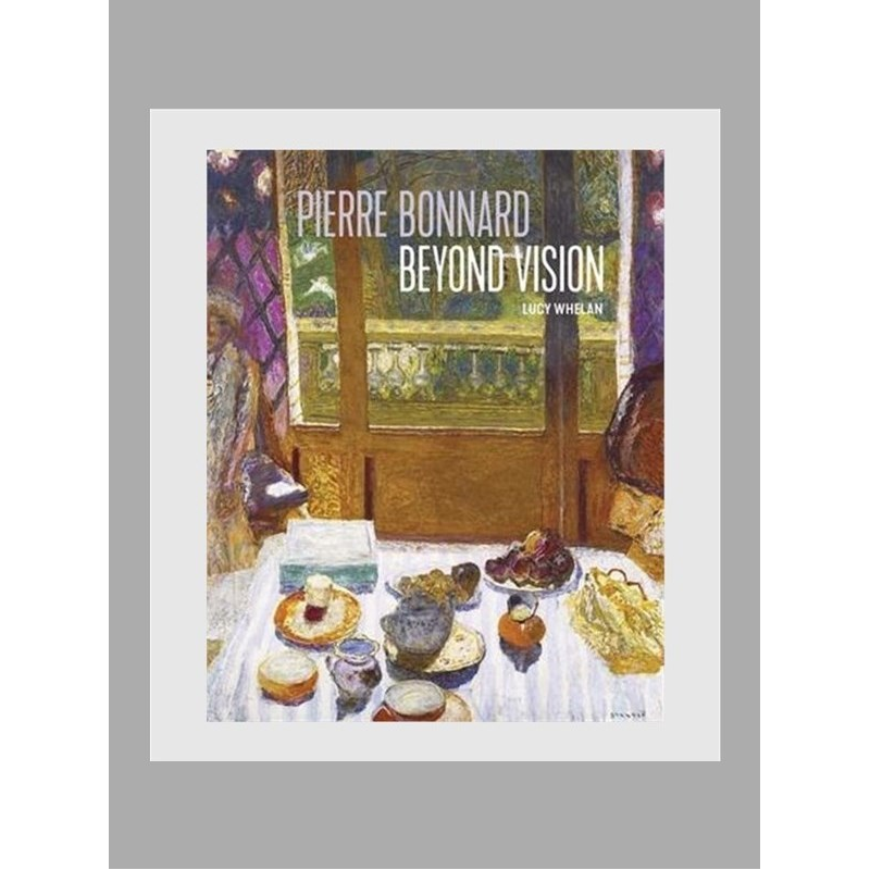 进口艺术 英文原版 Pierre Bonnard Beyond Vision 英语原版进口图书籍【上海外文书店】