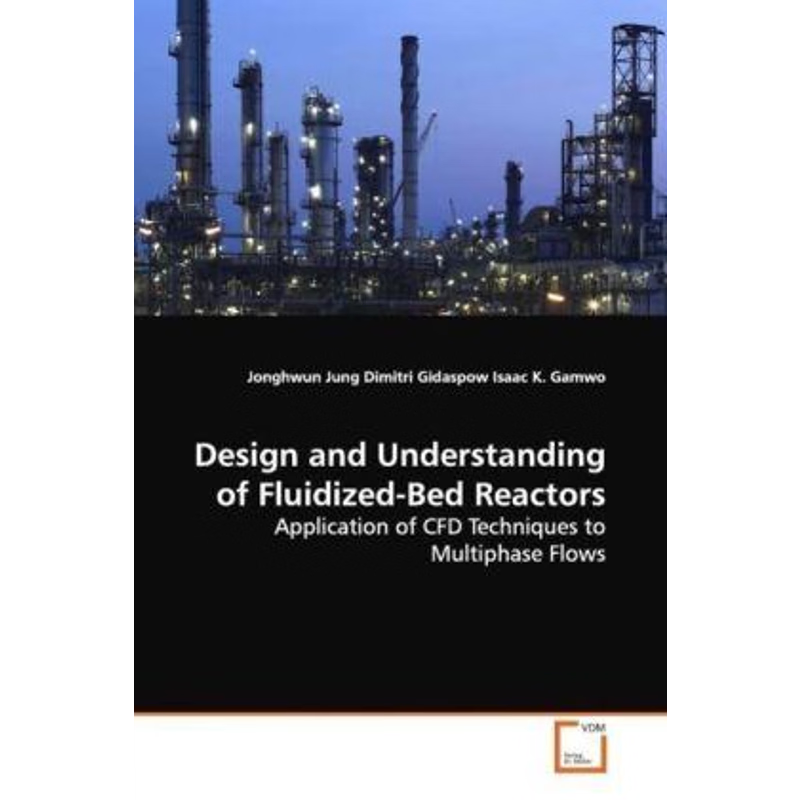 按需印刷Design and Understanding of Fluidized-Bed Reactors[9783639133677]