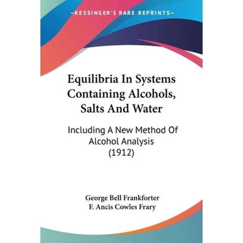 按需印刷Equilibria In Systems Containing Alcohols, Salts And Water[9781104378868]