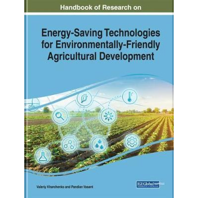 预订Handbook of Research on Energy-Saving Technologies for Environmentally-Friendly Agricultural Develop