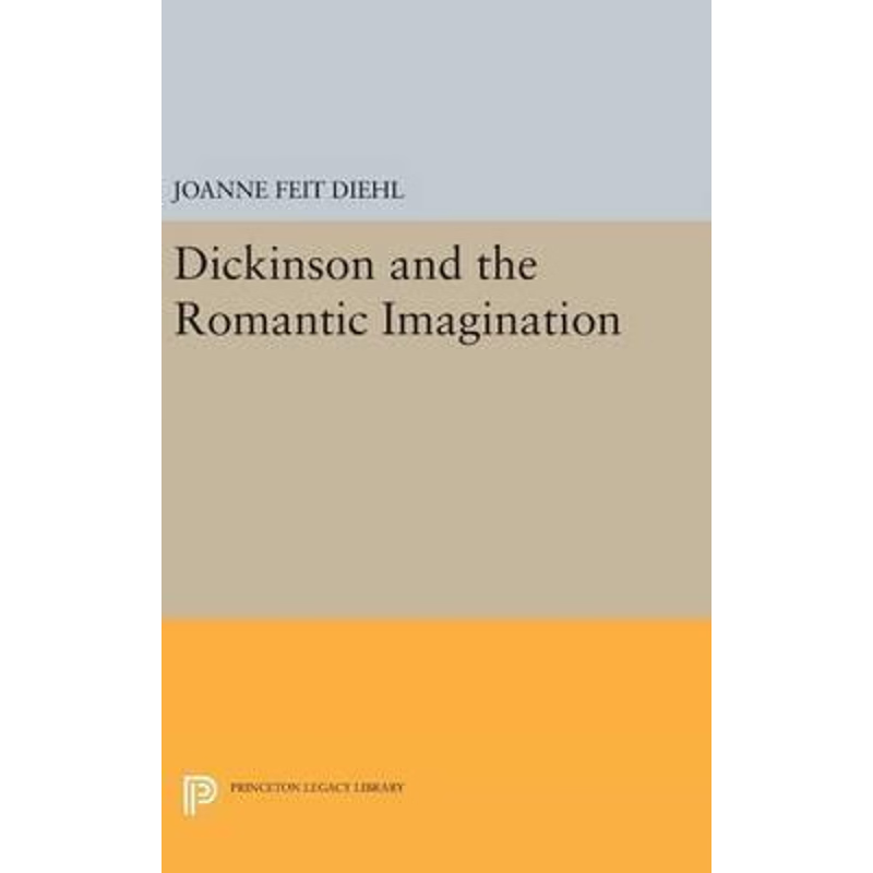 按需印刷Dickinson and the Romantic Imagination[9780691642260]