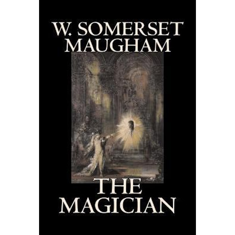 按需印刷The Magician by W. Somerset Maugham, Horror, Classics, Literary[9781598188325]