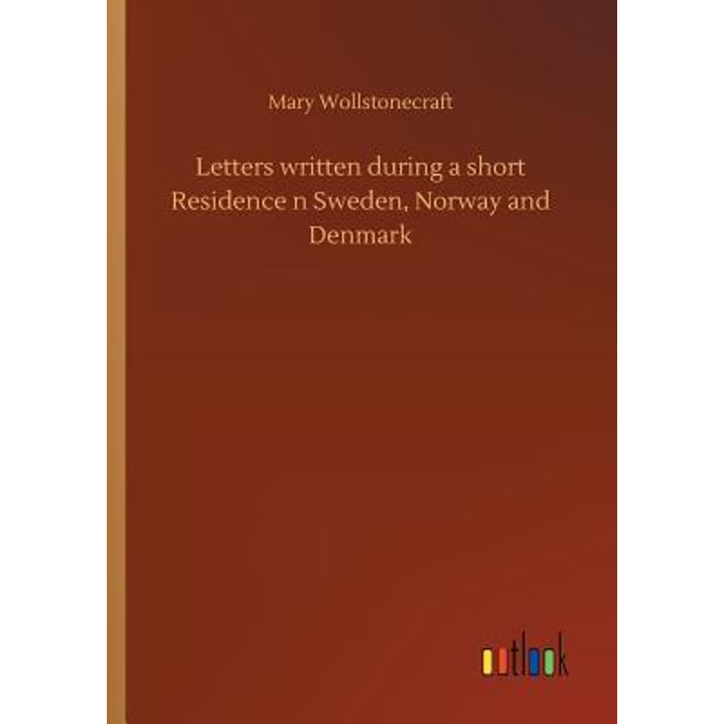 按需印刷Letters written during a short Residence n Sweden, Norway and Denmark[9783732663231]