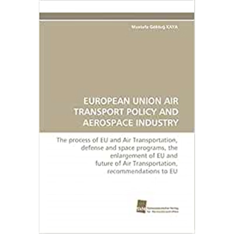 按需印刷European Union Air Transport Policy and Aerospace Industry[9783838121680]