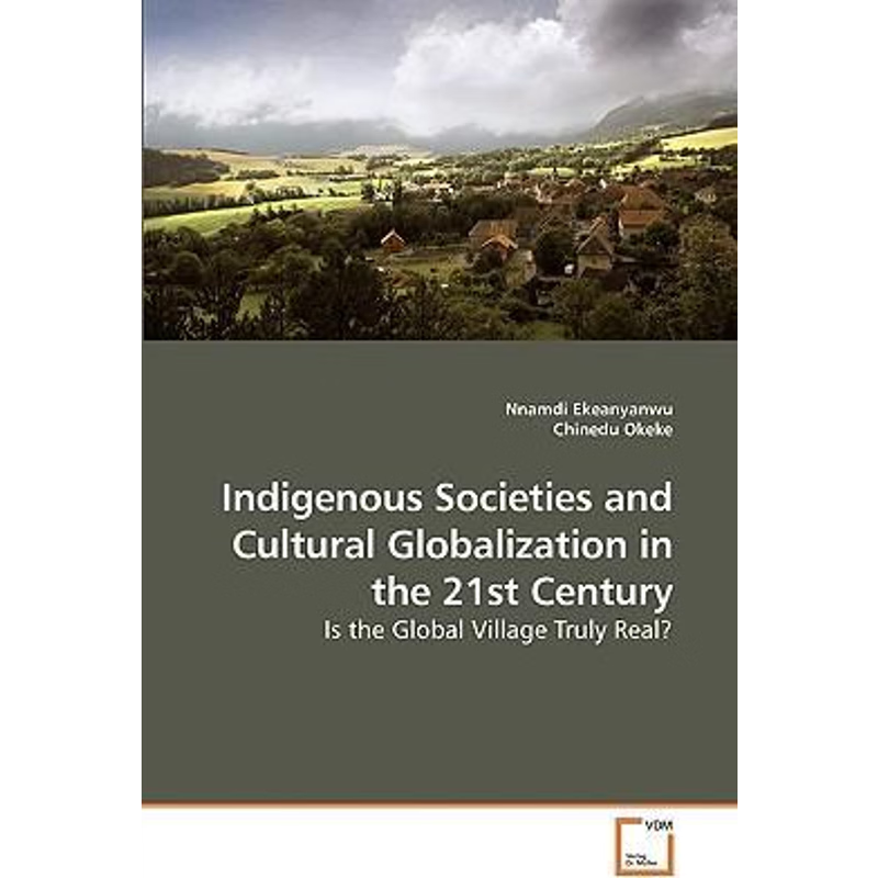 按需印刷Indigenous Societies and Cultural Globalization in the 21st Century[9783639257601]