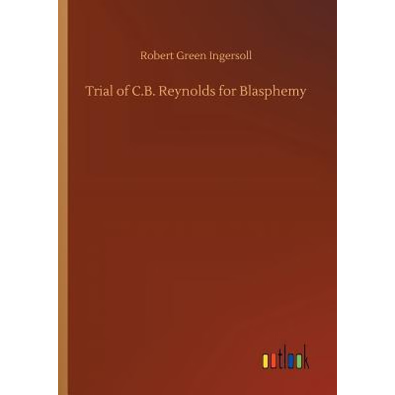 按需印刷Trial of C.B. Reynolds for Blasphemy[9783732691975]