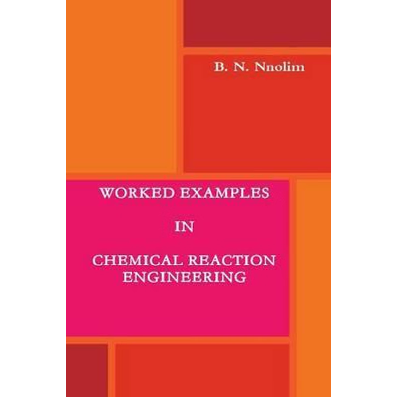 按需印刷WORKED EXAMPLES IN CHEMICAL REACTION ENGINEERING[9781906914196]