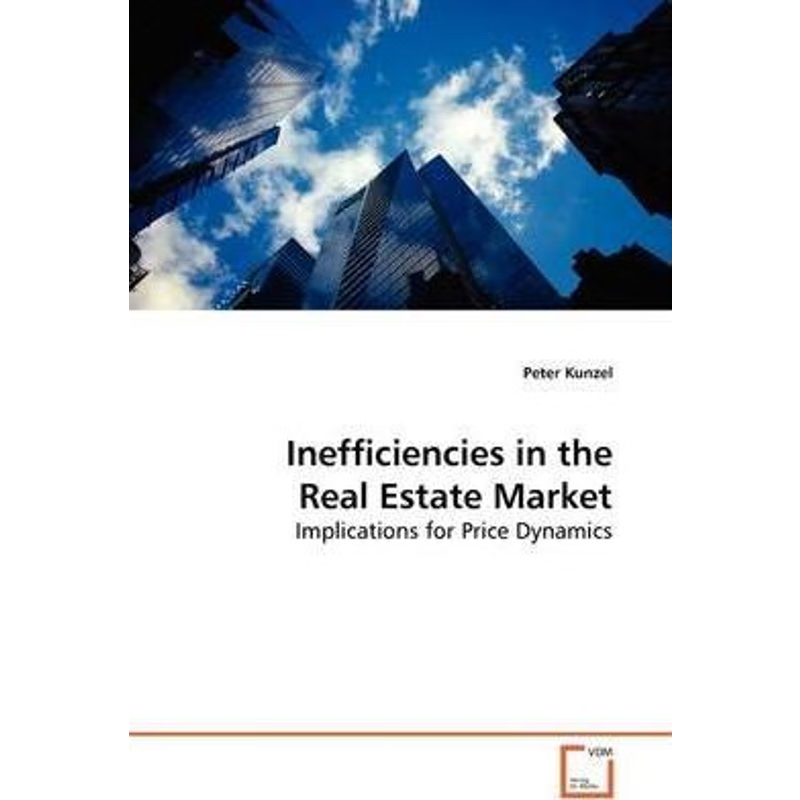 按需印刷Inefficiencies in the Real Estate Market[9783639178449]