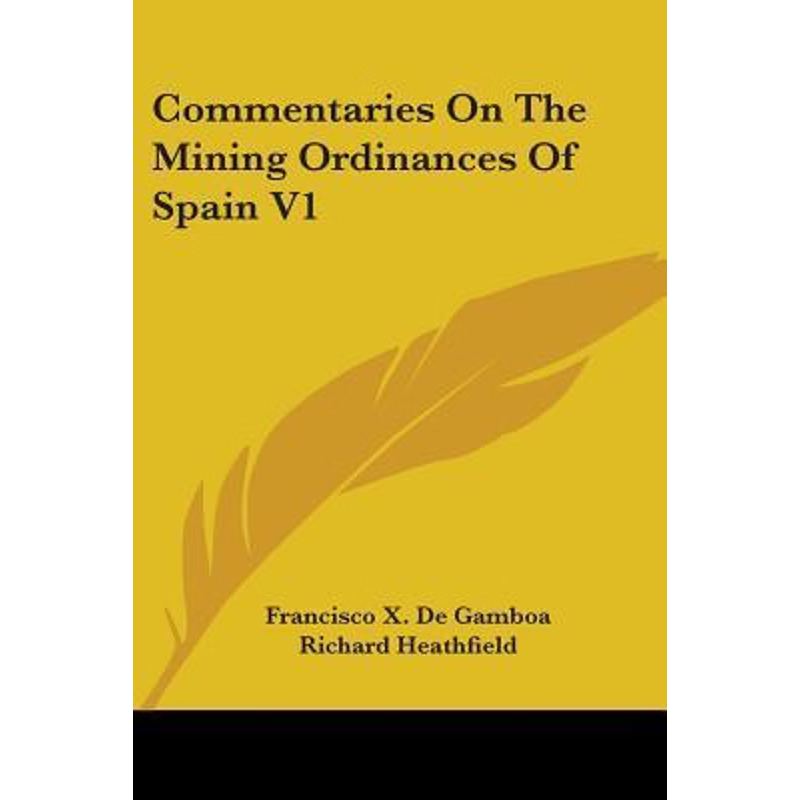 按需印刷Commentaries On The Mining Ordinances Of Spain V1[9780548325476]