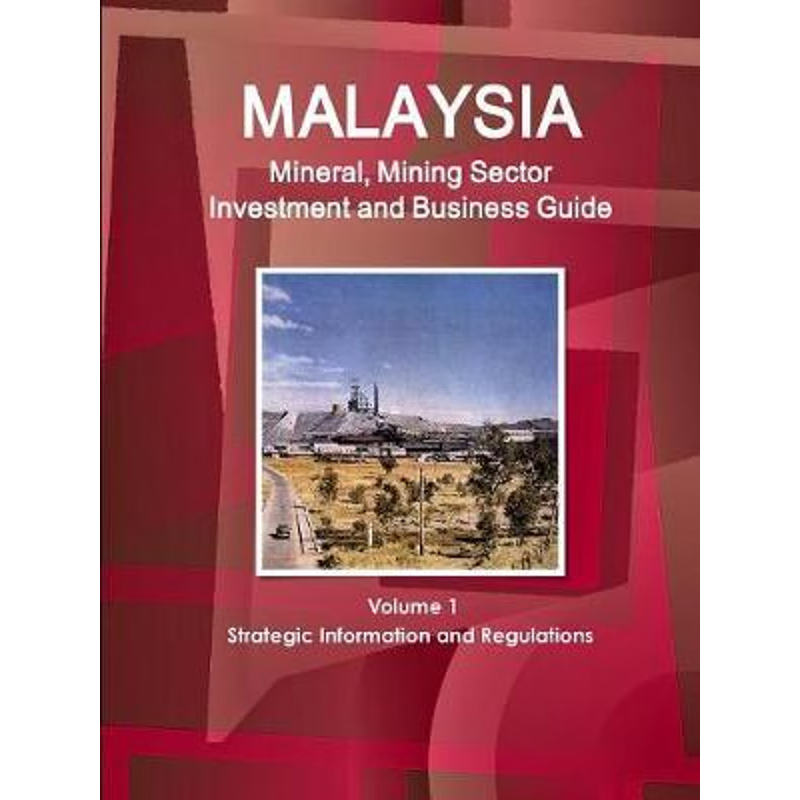 按需印刷 Malaysia Mineral, Mining Sector Investment and Busi