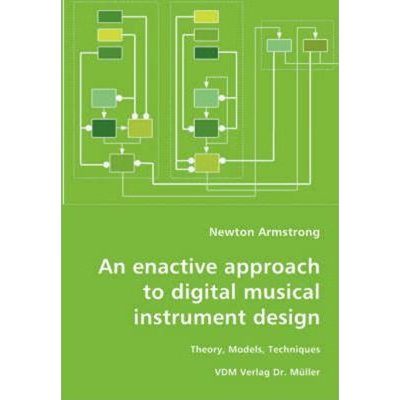 按需印刷An enactive approach to digital musical instrument design-Theory, Models, Techniques[9783836419260]