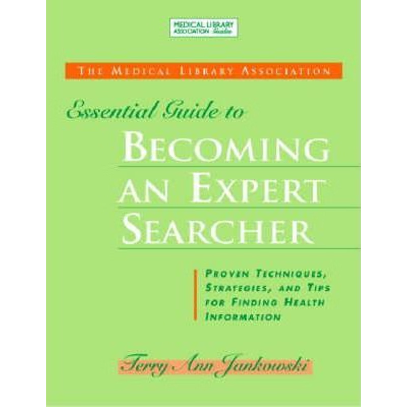 按需印刷Medical Library Association Essential Guide to Becoming an Expert Searcher Xpert Searcher[9781555706227]