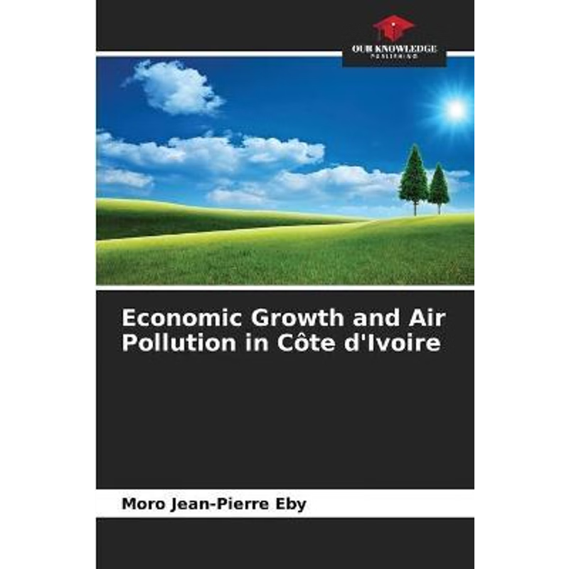 按需印刷Economic Growth and Air Pollution in C?te d'Ivoire[9786204100975]