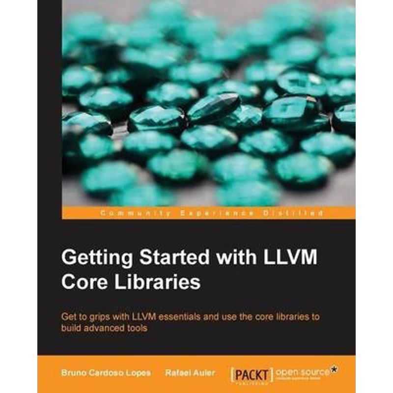 按需印刷Getting Started with LLVM Core Libraries[9781782166924]