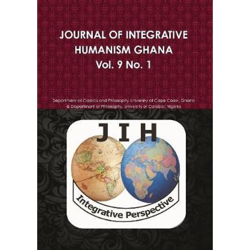 按需印刷JOURNAL OF INTEGRATIVE HUMANISM GHANA Vol 9. No 1.[9780244100391]