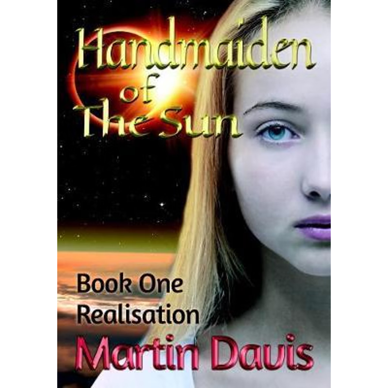 按需印刷Handmaiden of The Sun: Book One - Realisation[9780244843397]