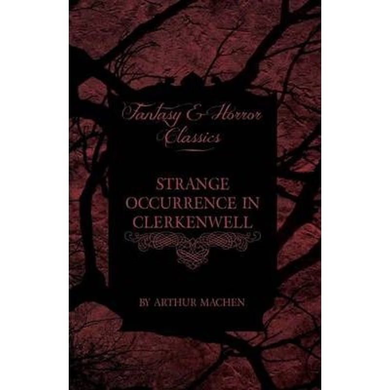 按需印刷Strange Occurrence in Clerkenwell (Fantasy and Horror Classics)[9781447405177]