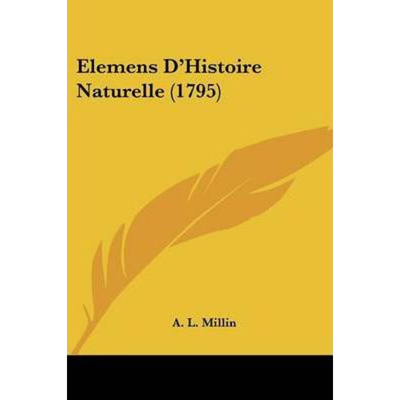 按需印刷Elemens D'Histoire Naturelle (1795)[9781104608200]