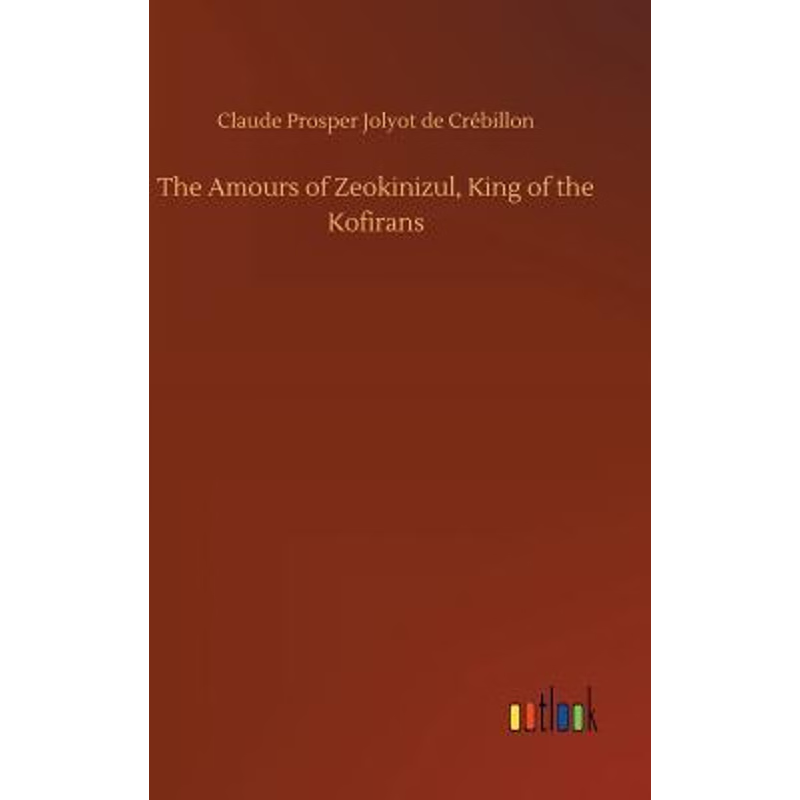 按需印刷The Amours of Zeokinizul, King of the Kofirans[9783734031458]