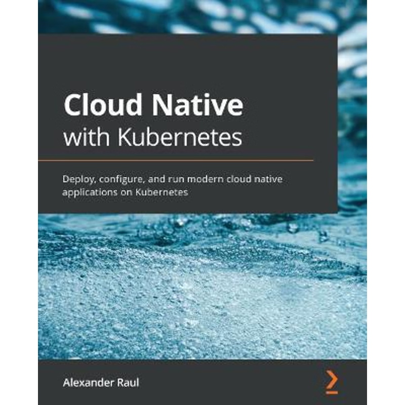 按需印刷Cloud Native with Kubernetes[9781838823078]