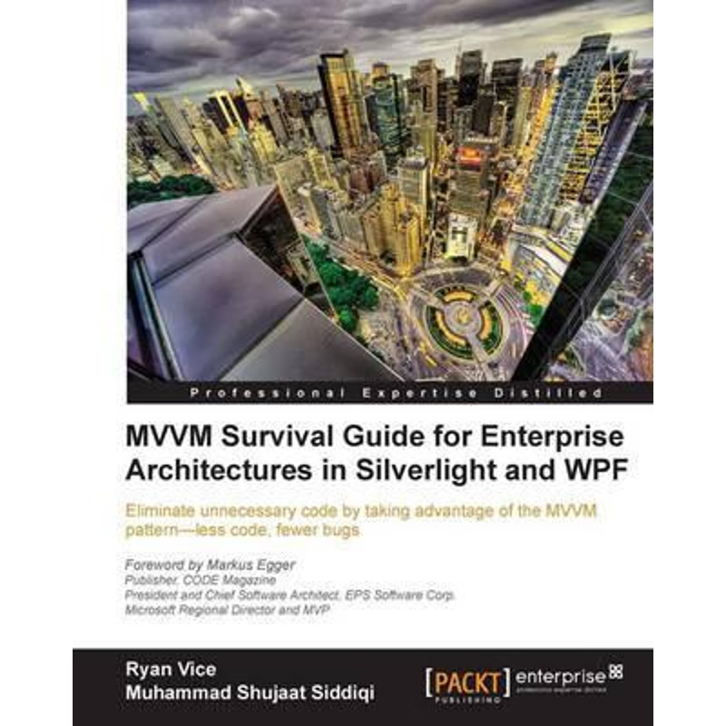 按需印刷MVVM Survival Guide for Enterprise Architectures in Silverlight and Wpf[9781849683425]