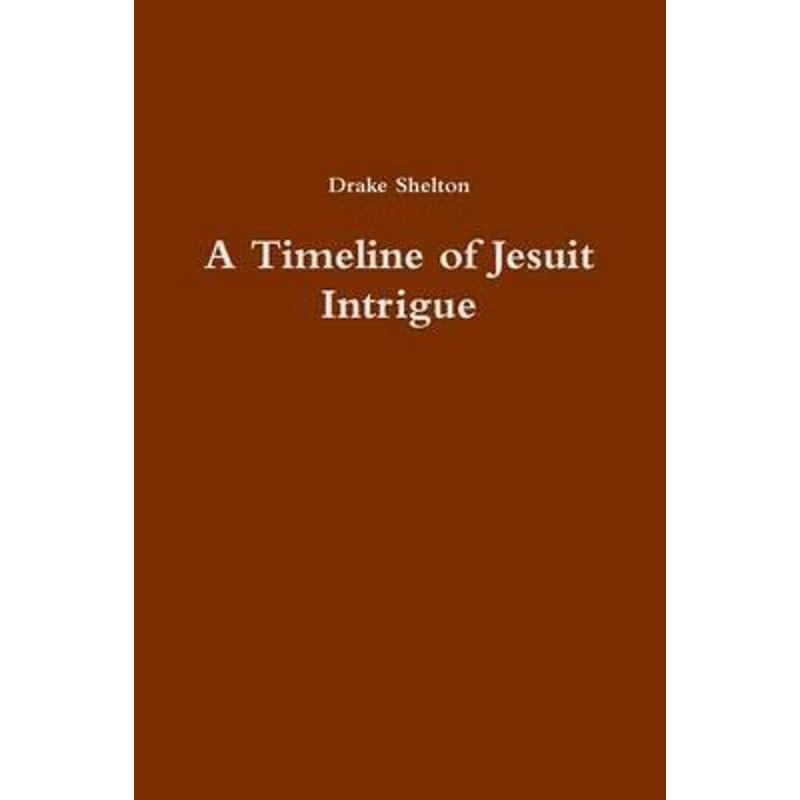 按需印刷A Timeline of Jesuit Intrigue[9781329083486]