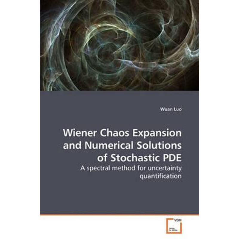 按需印刷Wiener Chaos Expansion and Numerical Solutions of Stochastic PDE[9783639174267]