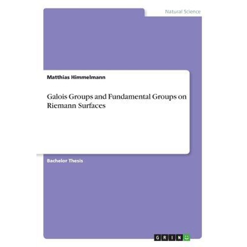 按需印刷Galois Groups and Fundamental Groups on Riemann Surfaces[9783668818972]