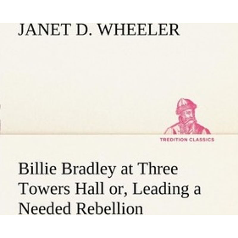 按需印刷Billie Bradley at Three Towers Hall or, Leading a Needed Rebellion[9783849150679]