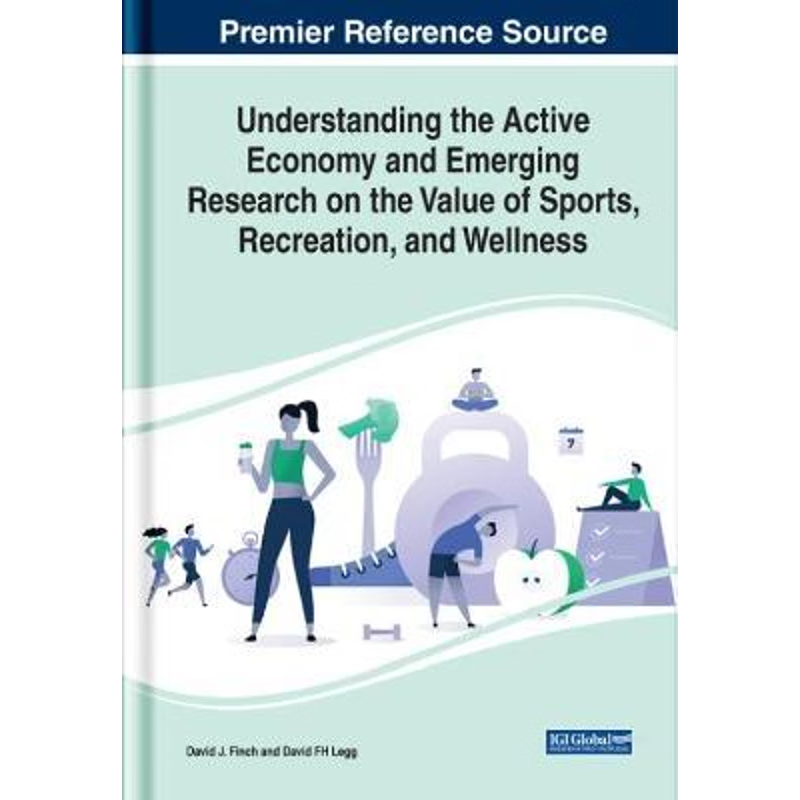 预订Understanding the Active Economy and Emerging Research on the Value of Sports, Recreation, and Welln