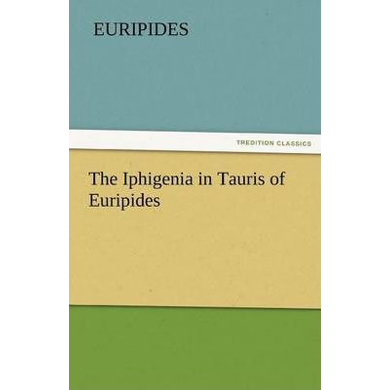按需印刷The Iphigenia in Tauris of Euripides[9783842427549]