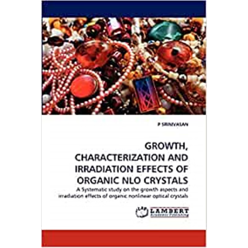 按需印刷Growth, Characterization and Irradiation Effects of Organic Nlo Crystals[9783844333619]