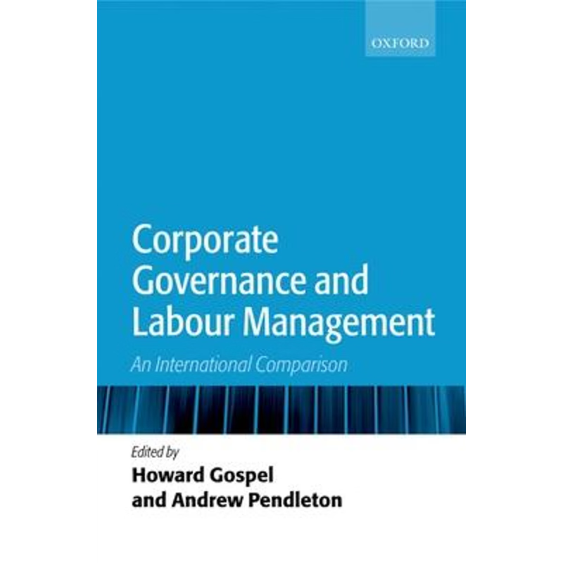 按需印刷Corporate Governance and Labour Management:An International Comparison[9780199299232]