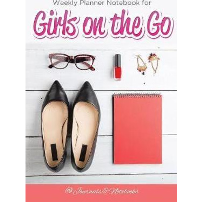 按需印刷Weekly Planner Notebook for Girls on the Go[9781683057512]